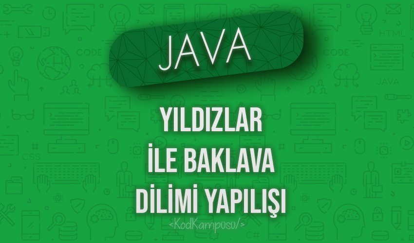 Java Yıldızlar ile Baklava Dilimi Yapılışı