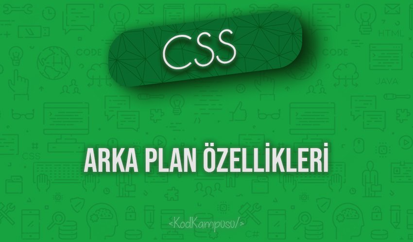 CSS Arka Plan Özellikleri