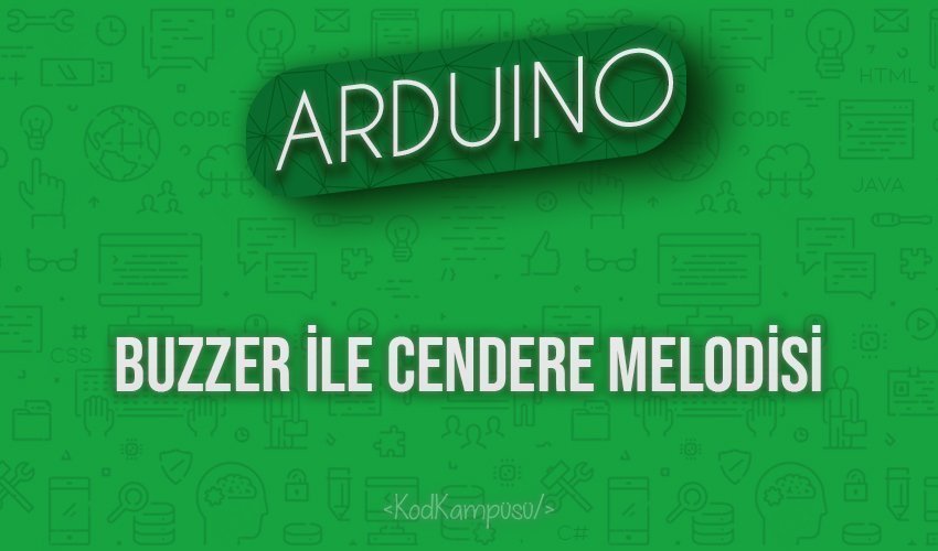 Arduino Buzzer ile Cendere Melodisi