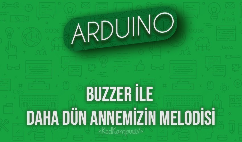 Arduino Buzzer ile Daha Dün Annemizin Melodisi