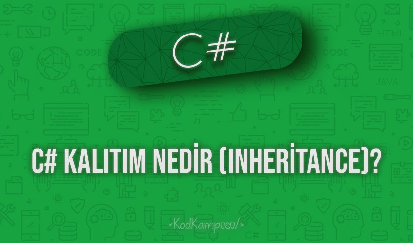 C# Kalıtım Nedir (Inheritance)?