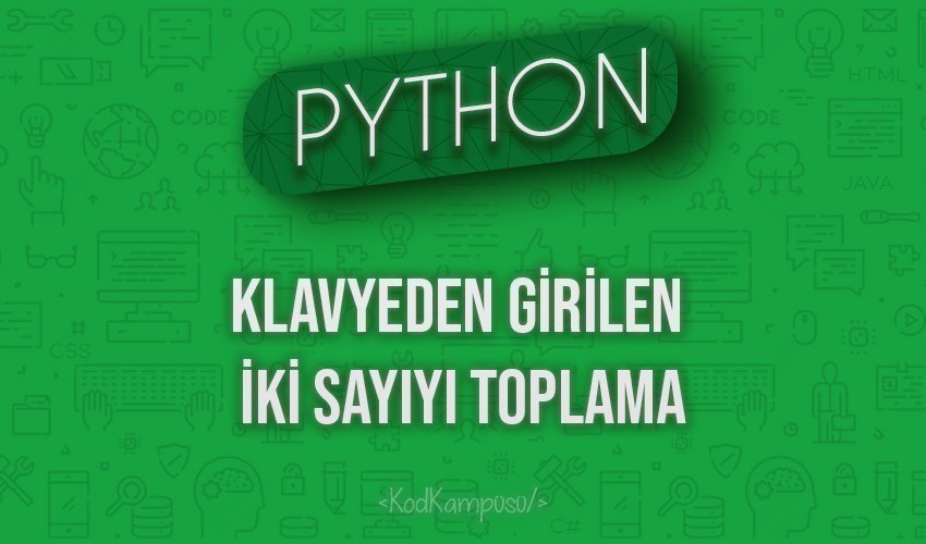 Python Klavyeden Girilen İki Sayıyı Toplama