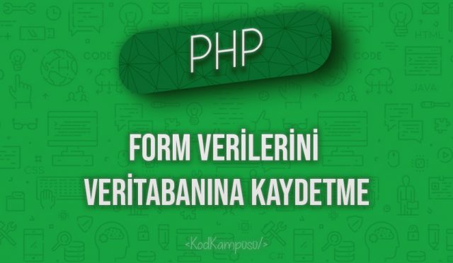 PHP Form Verilerini Veritabanına Kaydetme
