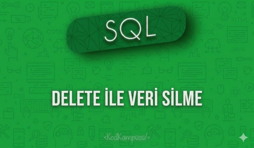 SQL DELETE ile Veri Silme