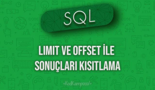 SQL LIMIT ve OFFSET ile Sonuçları Kısıtlama