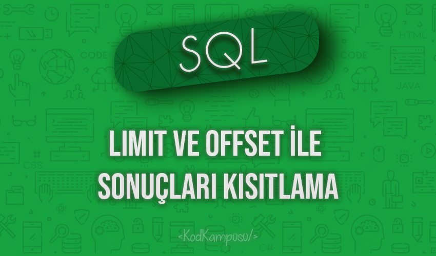 SQL LIMIT ve OFFSET ile Sonuçları Kısıtlama