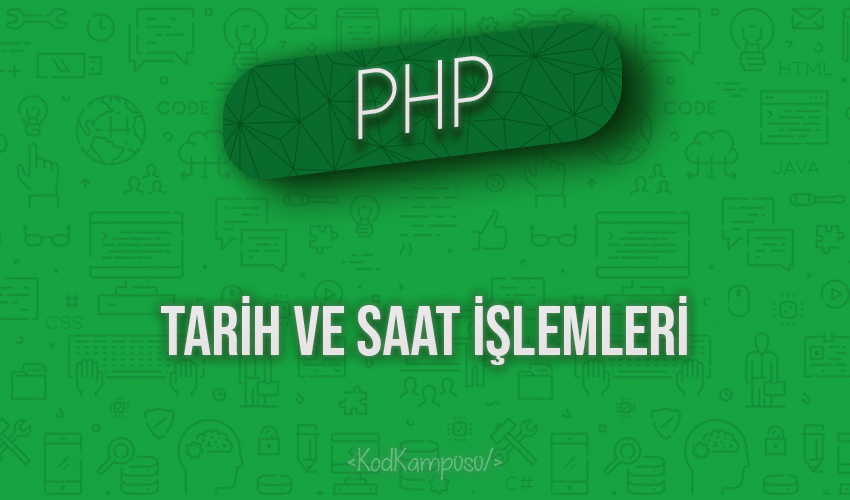 PHP Tarih ve Saat İşlemleri