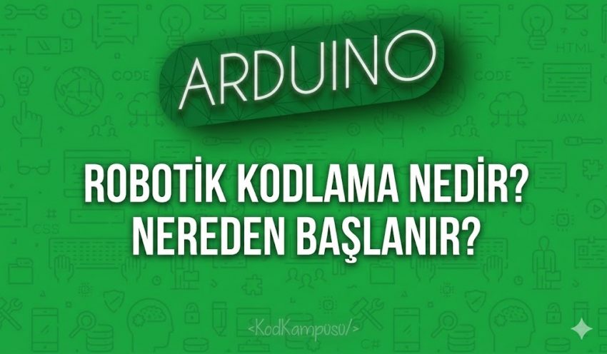 Robotik Kodlama Nedir? Nereden Başlanır?